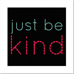 Just be kind. always be a kind human. Posters and Art